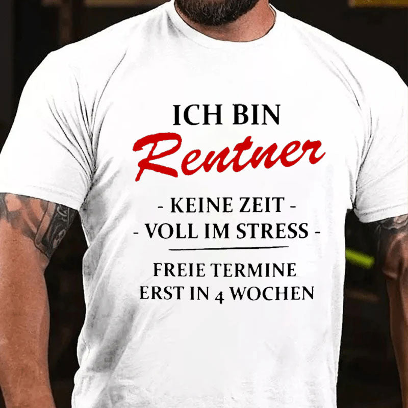 Ich bin Rentner keine Zeit voll im Stress T-shirt