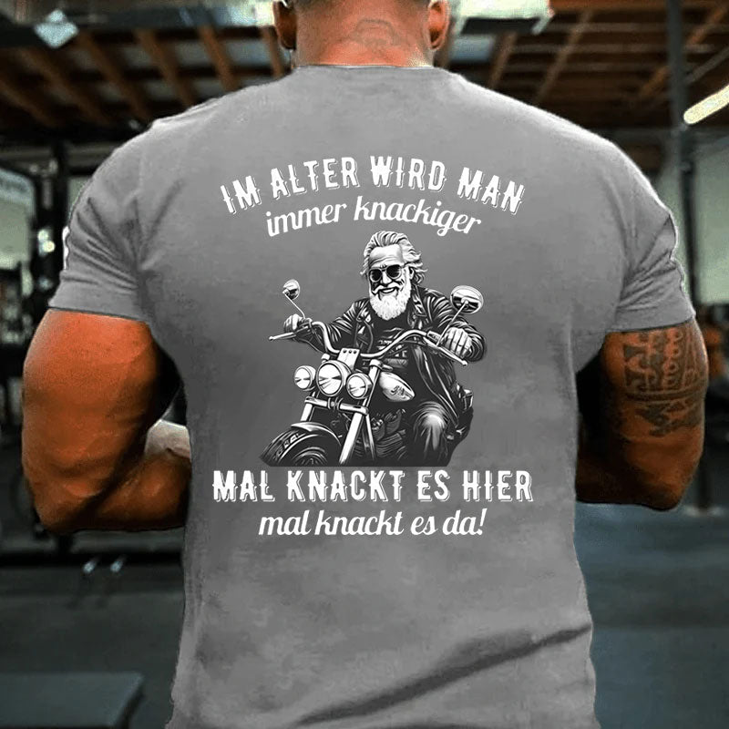 Im Alter wird man immer knackiger T-Shirt