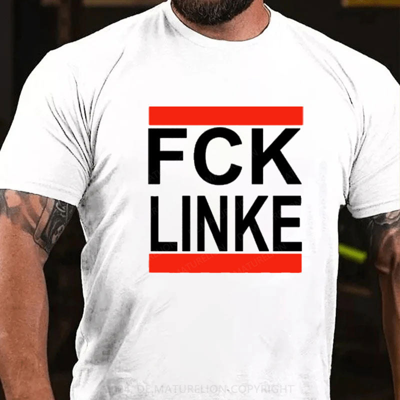 FCK LINKE T-Shirt