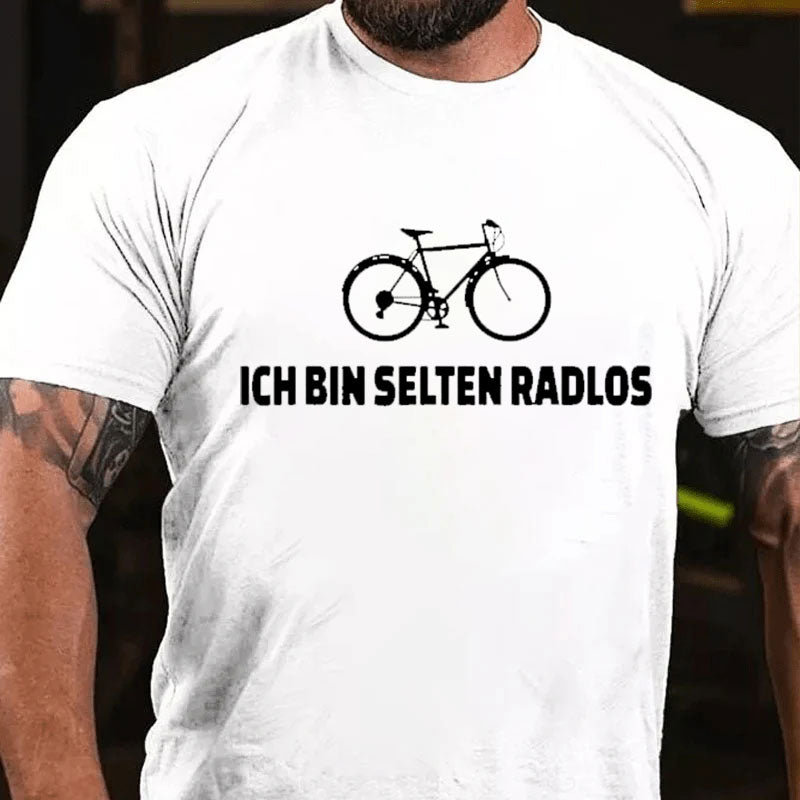 Ich Bin Selten Radlos Fahrrad T-Shirt