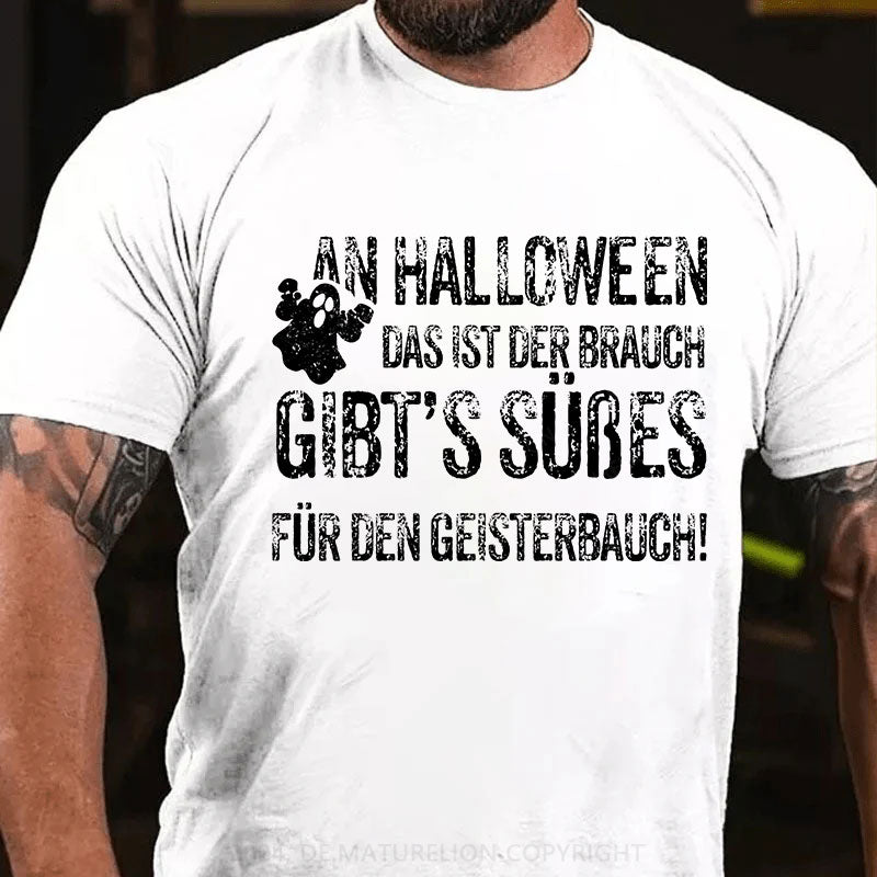 An Halloween, das ist der Brauch, gibt’s Süßes für den Geisterbauch T-Shirt