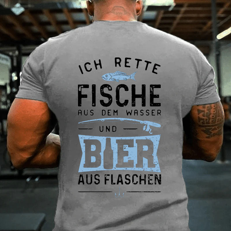 Ich Rette Fische Aus Dem Wasser Und Bier Aus Flaschen T-Shirt