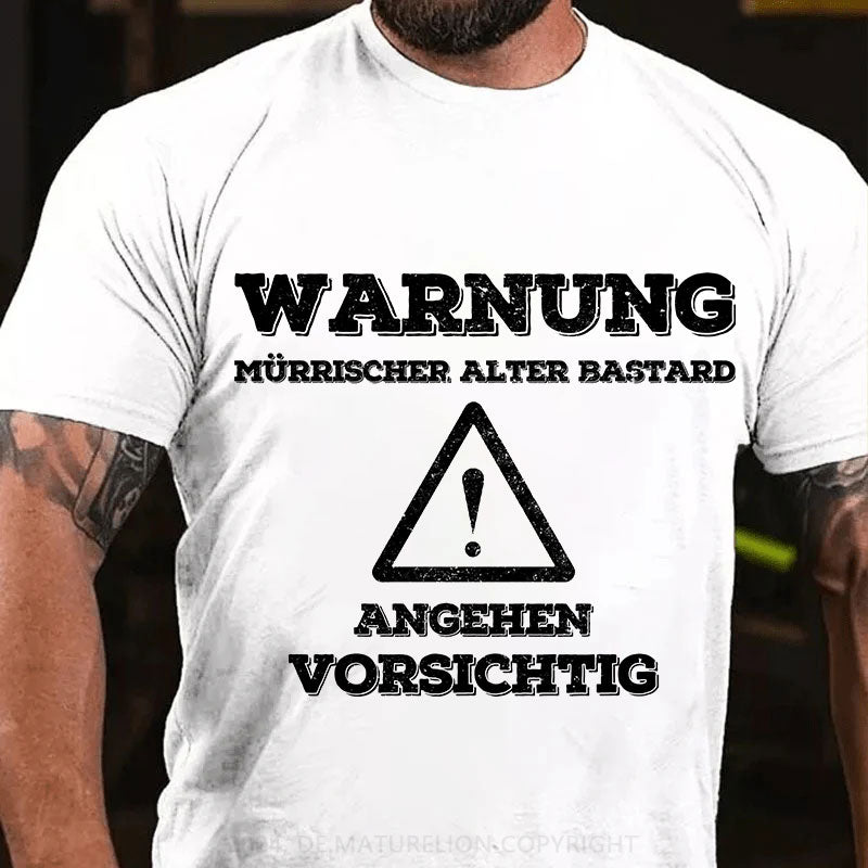 Warnung Mürrischer Alter Bastard Angehen Vorsichtig T-Shirt