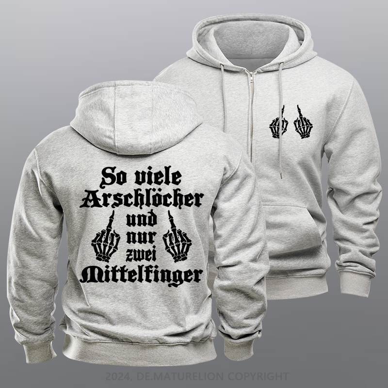 Maturelion So Viele Arschlöcher Und Nur Zwei Mittelfinger Reißverschluss Hoodie