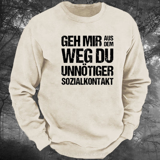 Geh Mir Aus Dem Weg Du Unnötiger Sozialkontakt Gewaschenes Sweatshirt