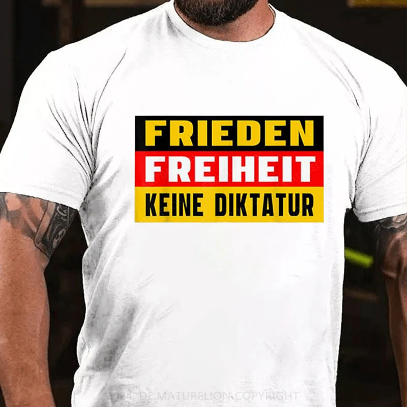 Frieden Freiheit Keine Diktatur T-Shirt