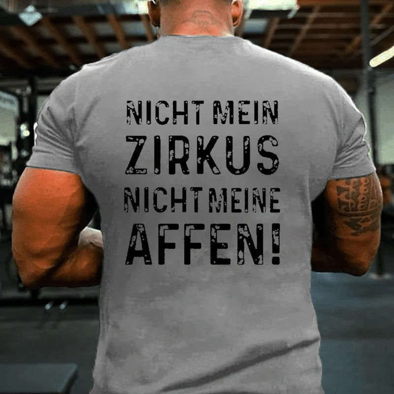 Nicht mein Zirkus nicht meine Affen T-Shirt