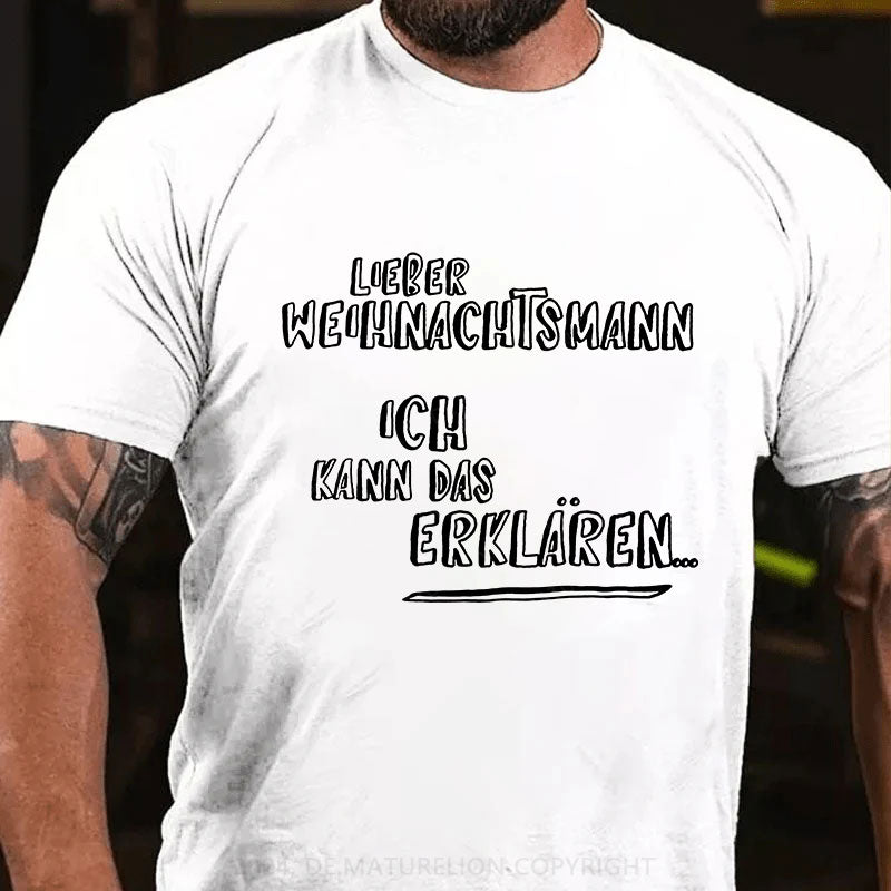 Lieber Weihnachtsmann Ich Kann Das Erklären T-Shirt