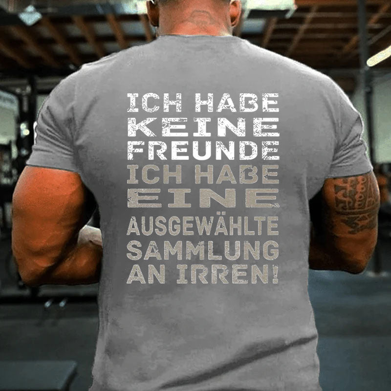 Ich Habe Keine Freunde T-Shirt