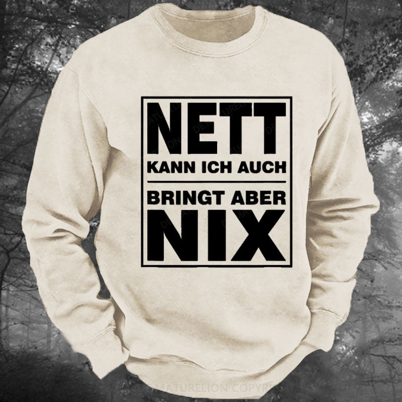 Nett Kann Ich Auch Bringt Aber Nix Gewaschenes Sweatshirt