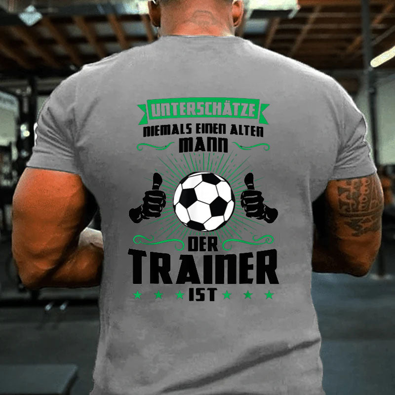 Ein alter Mann der Trainer Fußball Trainer Sport T-Shirt