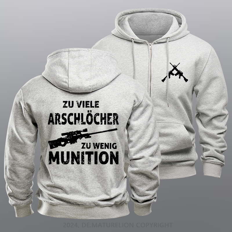 Maturelion Zu viele Arschlöcher zu Wenig Munition Reißverschluss Hoodie