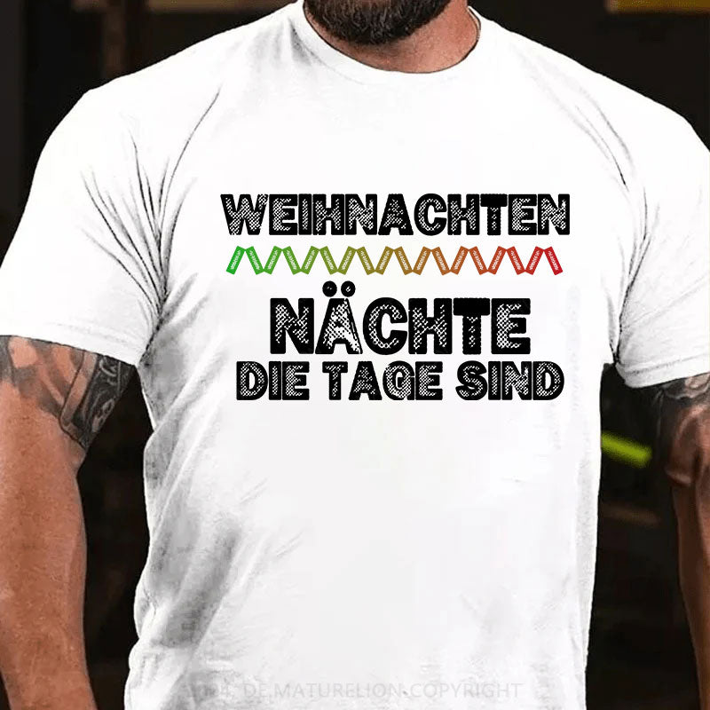 Weihnachten Nächte, die Tage sind. Weihnachten T-Shirt