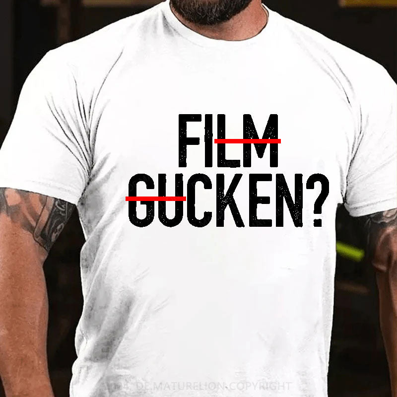 Film Gucken? Ficken! T-Shirt