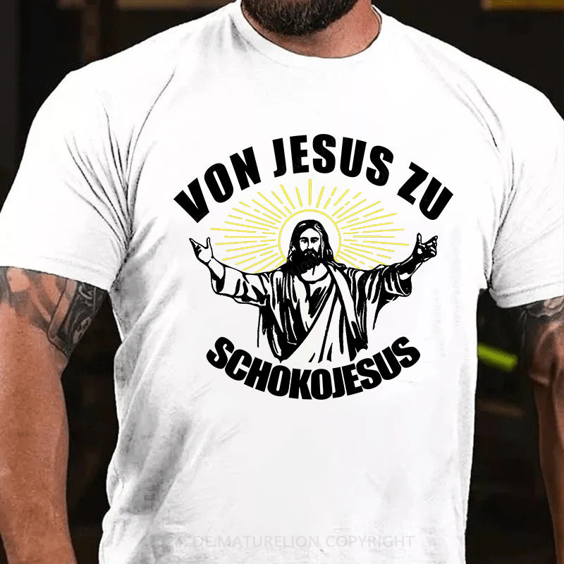 Von Jesus zu Schokojesus T-Shirt