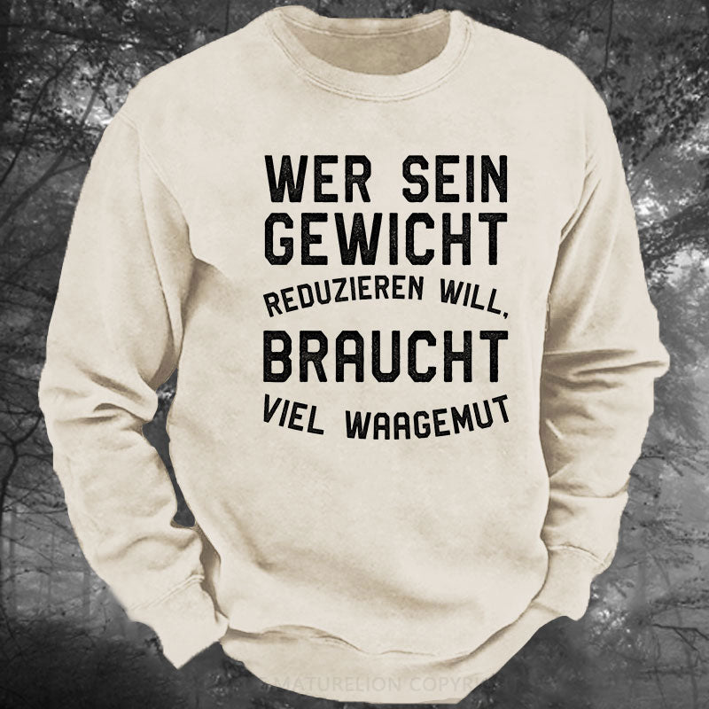 Wer sein Gewicht reduzieren will, braucht viel Waagemut Gewaschenes Sweatshirt