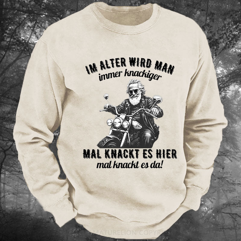 Im Alter wird man immer knackiger Gewaschenes Sweatshirt