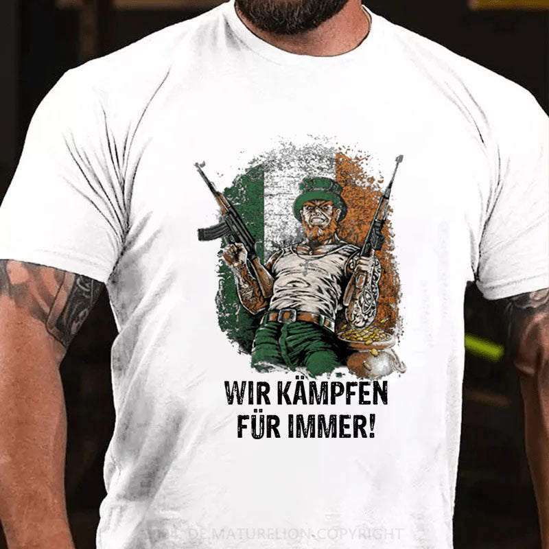 Wir Kämpfen Für Immer T-Shirt