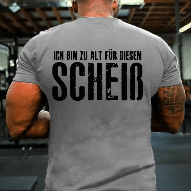 Ich Bin Zu Alt Für Diesen Scheiß T-Shirt