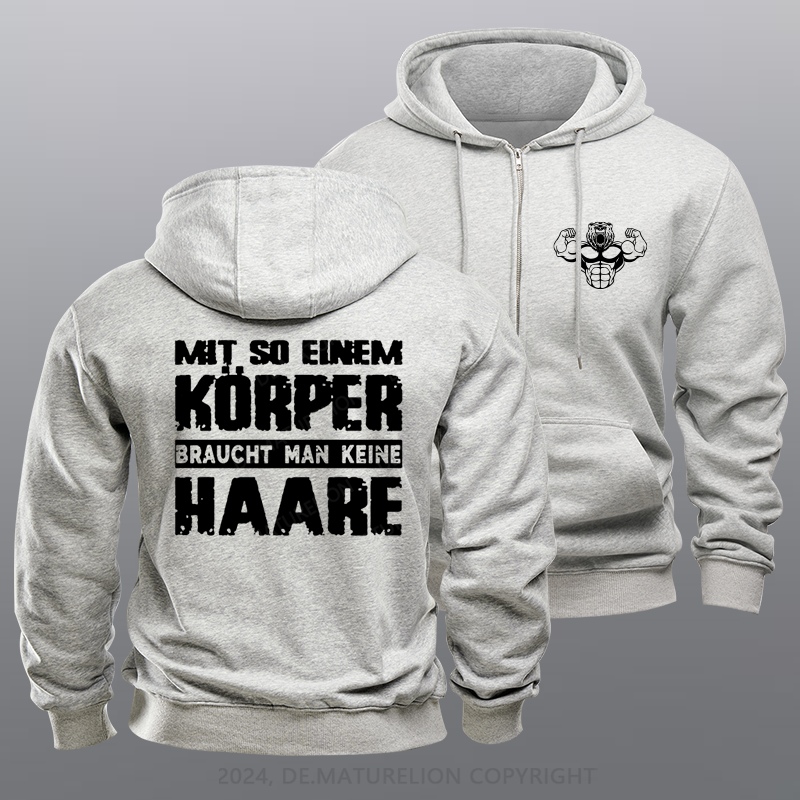 Maturelion Mit So Einem Körper Braucht Man Keine Haare Reißverschluss Hoodie