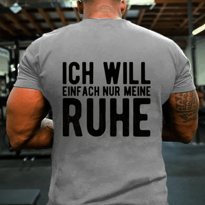 Ich will einfach nur meine Ruhe Männer T-Shirt