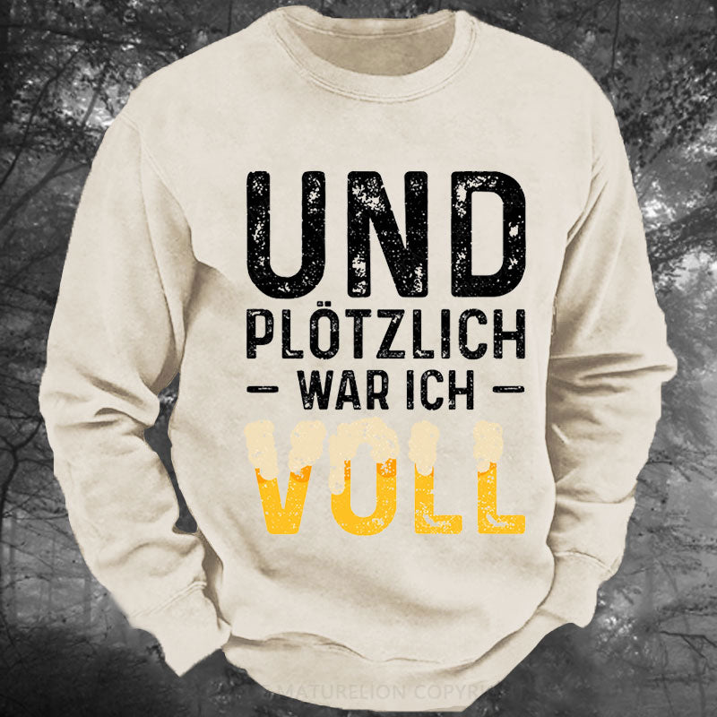 Und Plötzlich War Ich Voll Gewaschenes Sweatshirt