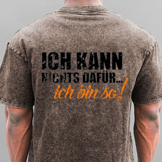 Ich Kann Nichts Dafür Ich Bin So Gewaschene Vintage T-Shirt