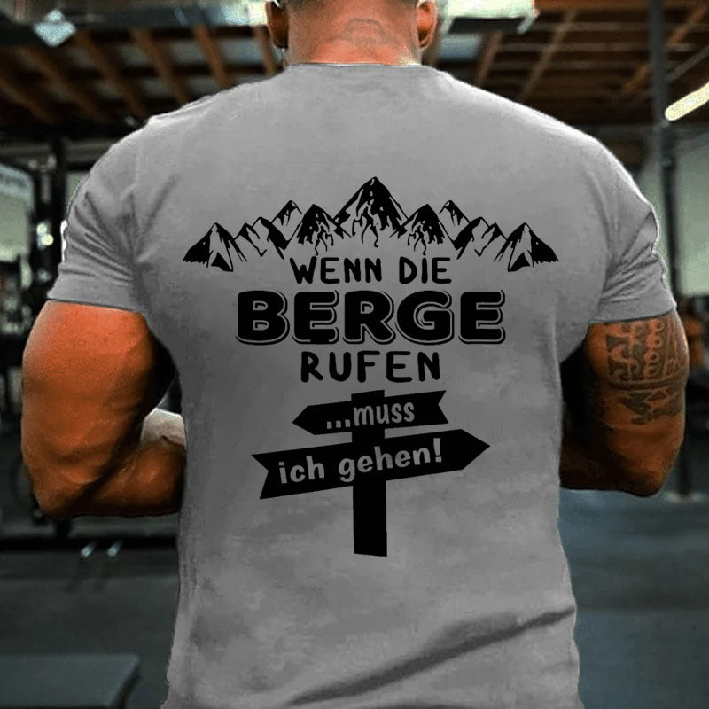 Wenn die Berge rufen muss ich gehen Shirt T-Shirt