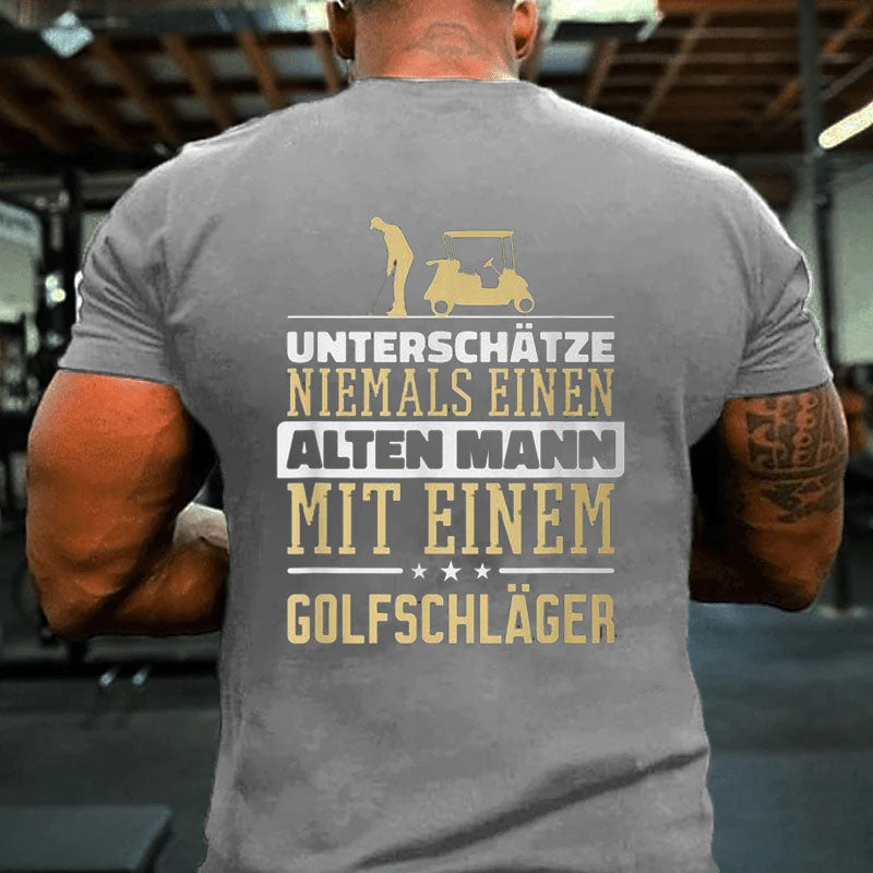 Unterschätz Nie Einen Alten Mann Golf Club T-Shirt