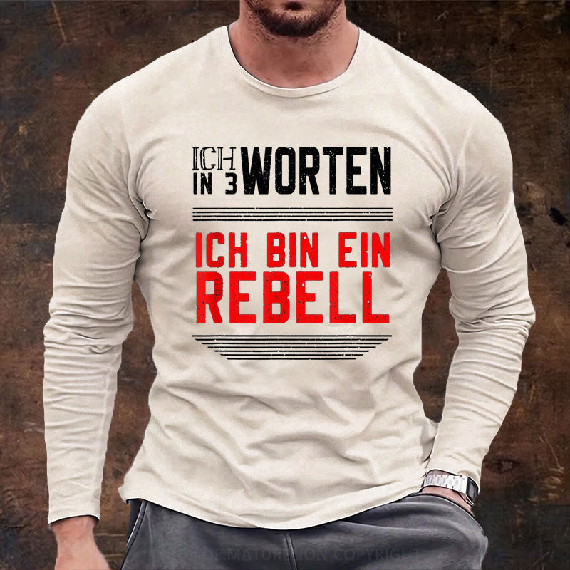 Ich Bin Ein Rebell Langarm Shirt