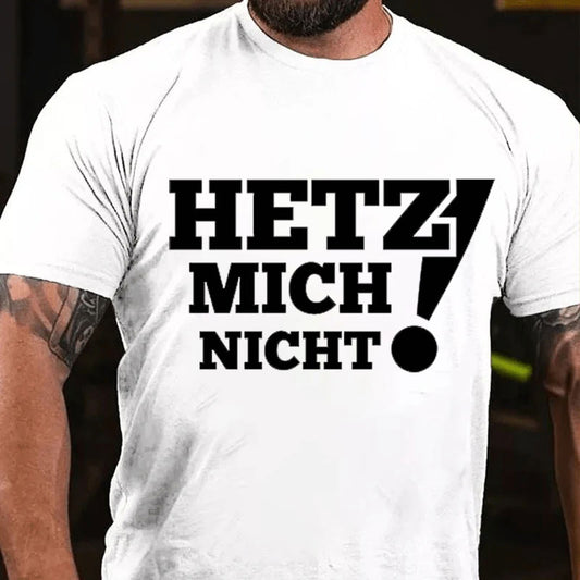 Hetz Mich Nicht! T-Shirt