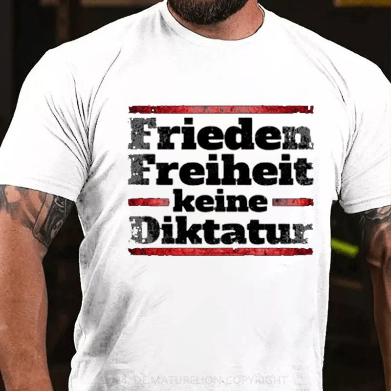 Friede Freiheit Keine Diktatur T-Shirt