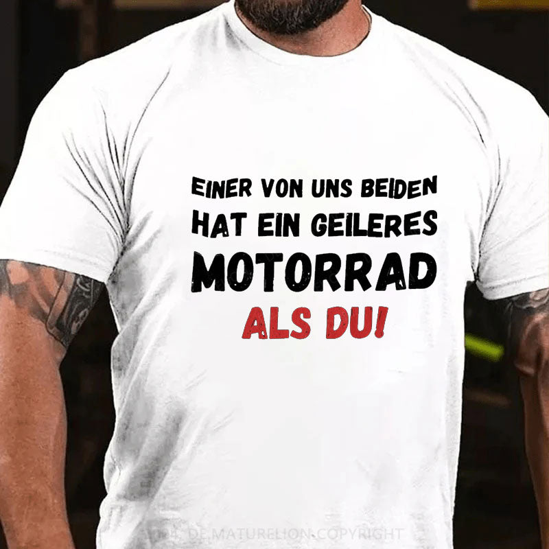 Geileres Motorrad Als Du T-Shirt