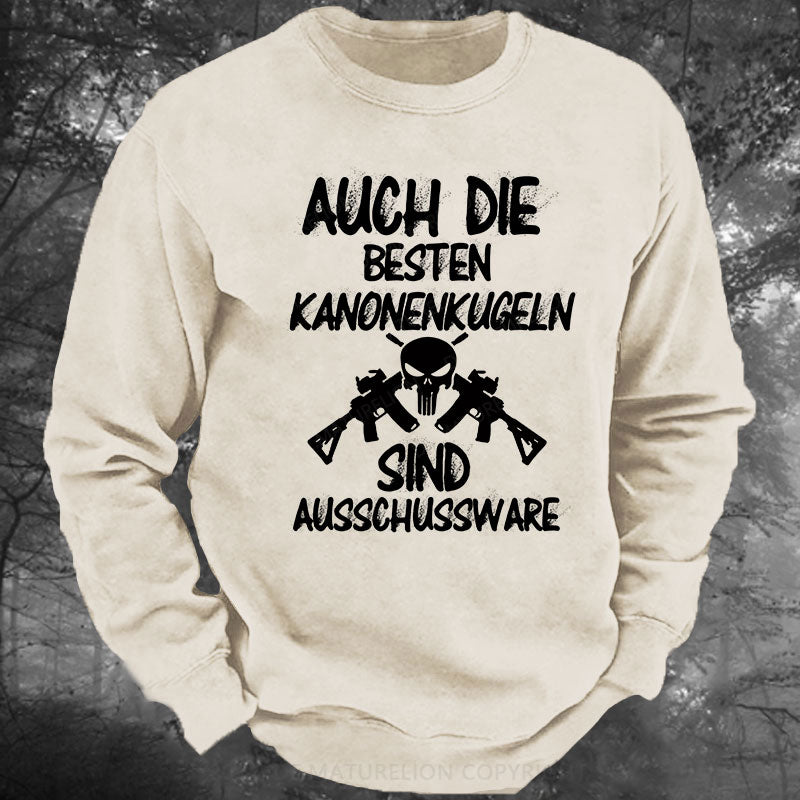 Auch die besten Kanonenkugeln sind Ausschussware Gewaschenes Sweatshirt