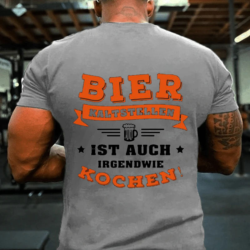 Bier kaltstellen ist auch irgendwie kochen Männer T-Shirt