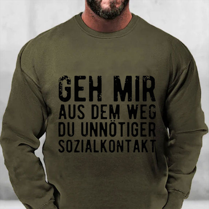 Geh Mir Aus Dem Weg Du Unnötiger Sozialkontakt Sweatshirt