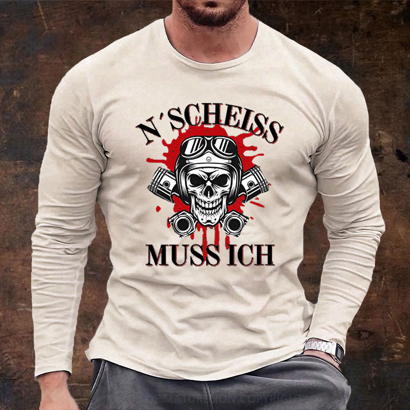 N´Scheiß muss ich Langarm Shirt