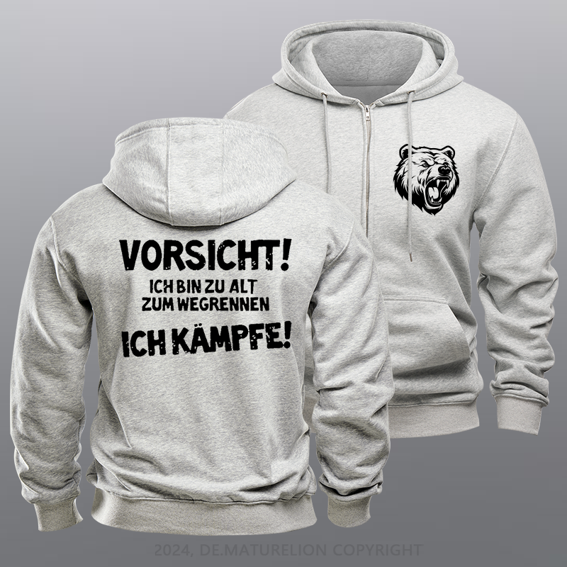 Maturelion Vorsicht Ich Bin Zu Alt Zum Wegrennen Ich Kämpfe Reißverschluss Hoodie