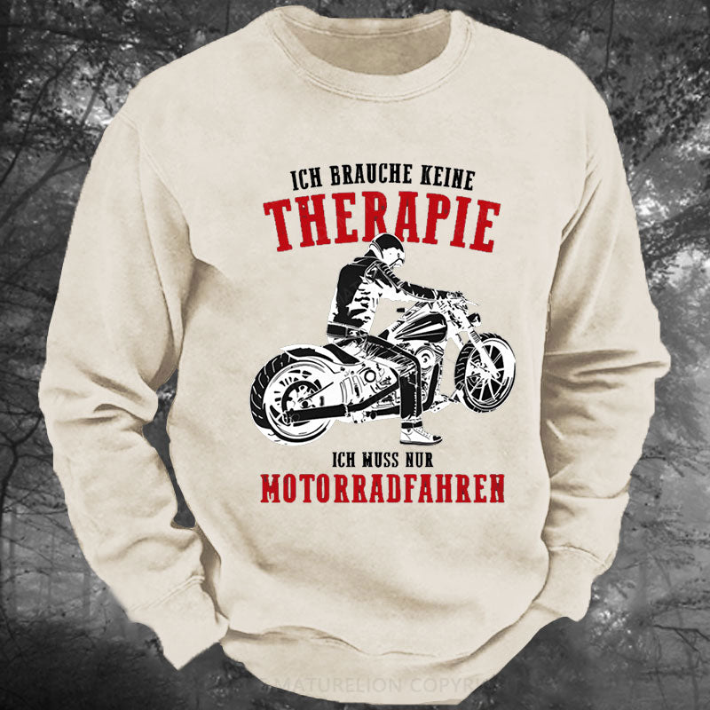 Ich brauche keine Therapie Gewaschenes Sweatshirt