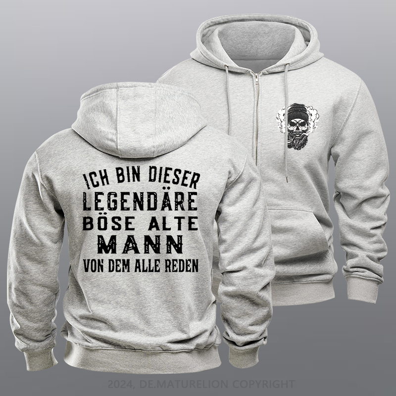 Maturelion Ich Bin Dieser Legendäre Böse Alte Mann Von Dem Alle Reden Reißverschluss Hoodie