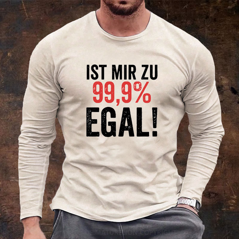 Ist Mir Zu 99,9% Egal Langarm Shirt