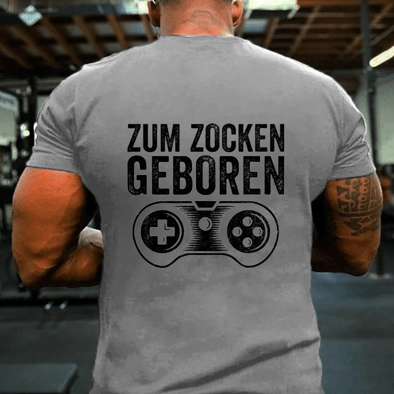 Zum Zocken Geboren T-Shirt