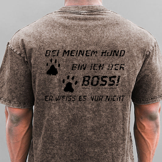 Bei Meinem Hund Bin Ich Der Boss! Er Weiss Es Nur Nicht Gewaschene Vintage T-Shirt