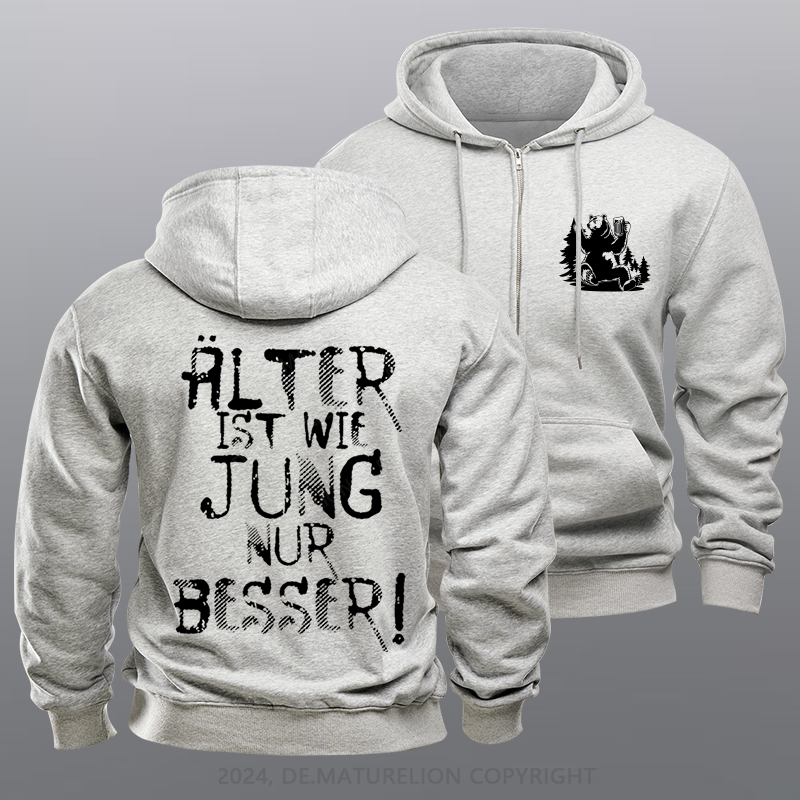 Maturelion Älter ist wie jung nur besser Reißverschluss Hoodie