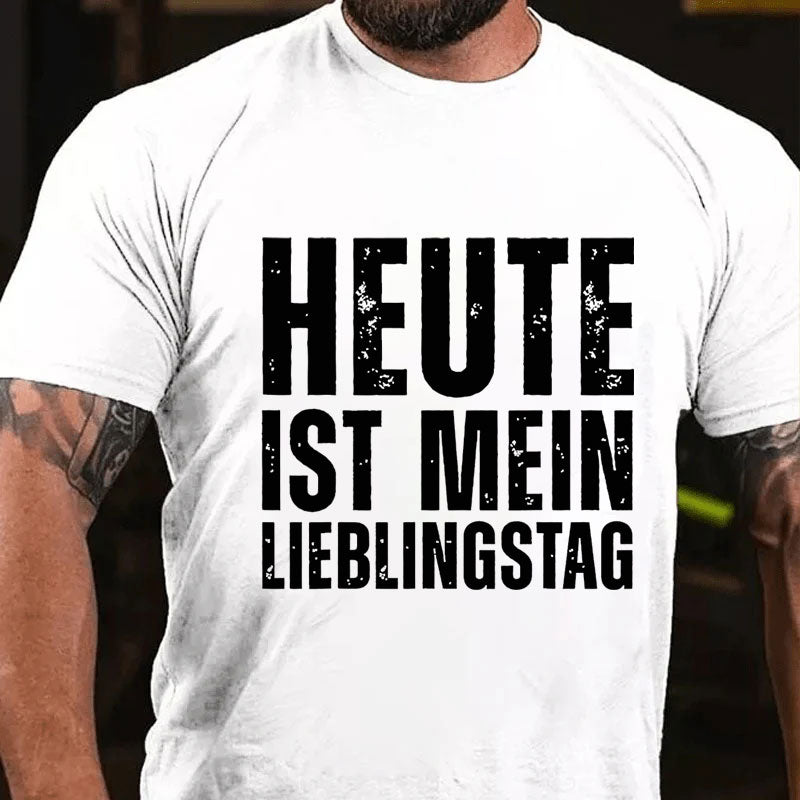 Heute ist mein Lieblingstag Optimistisch T-Shirt