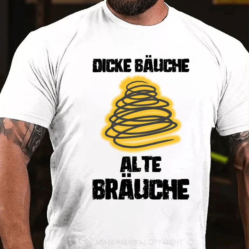 Dicke Bäuche, Alte Bräuche T-Shirt