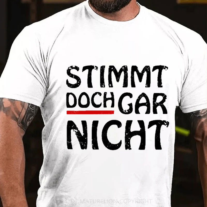 Stimmt doch gar nicht T-Shirt