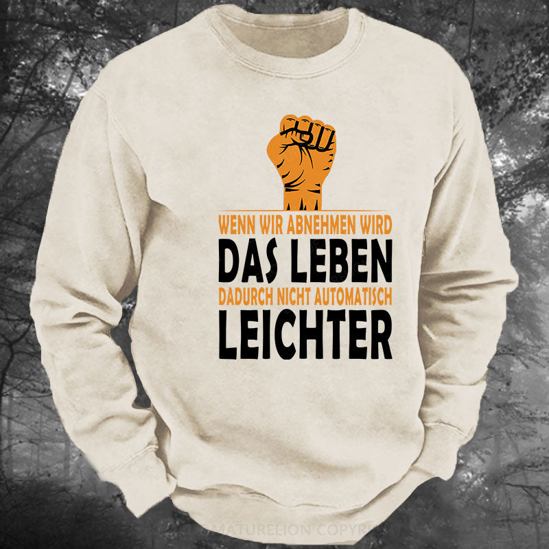 Wenn wir abnehmen wird das Leben dadurch nicht automatisch leichter Gewaschenes Sweatshirt