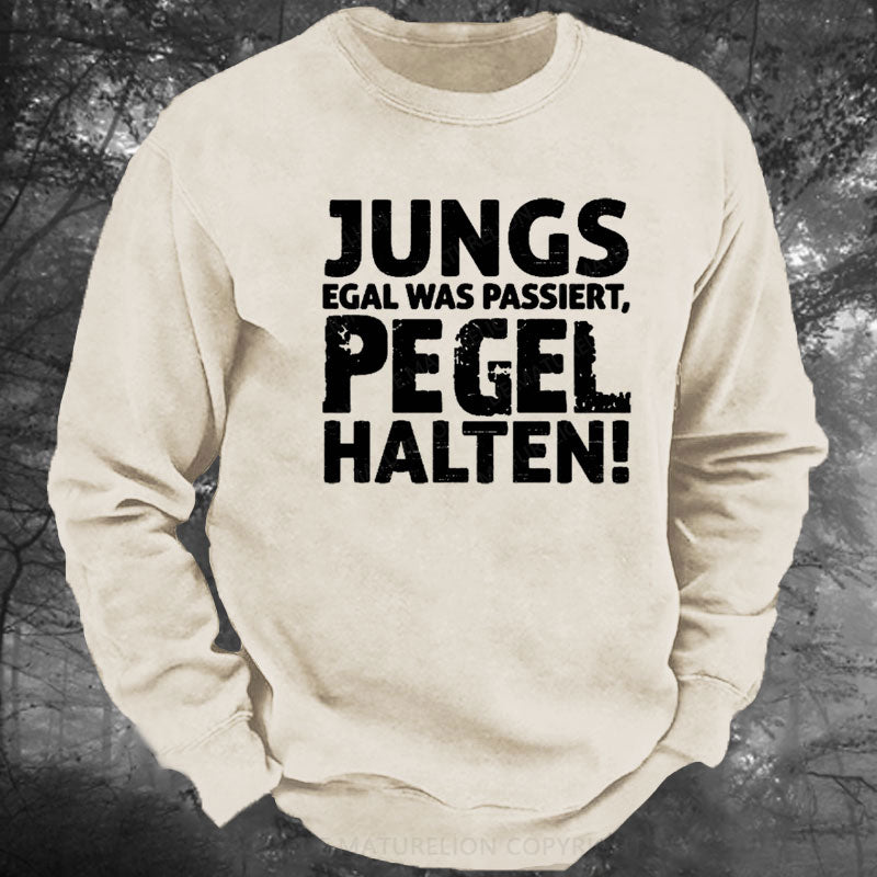 Jungs Egal Was Passiert Pegel Halten Gewaschenes Sweatshirt