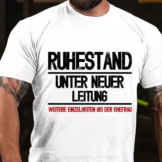 Ruhestand unter neuer Leitung Weitere Einzelheiten bei der Ehefrau T-Shirt